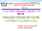 Bài giảng Giáo dục công dân lớp 10 - Bài 15: Công dân với một số vấn đề cấp thiết của nhân loại