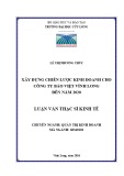 Luận văn thạc sĩ Kinh tế: Xây dựng chiến lược kinh doanh của công ty Bảo Việt Vĩnh Long đến năm 2020