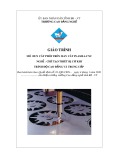 Giáo trình Cắt phôi trên máy CNC Plasma - Nghề: Chế tạo thiết bị cơ khí - CĐ Kỹ Thuật Công Nghệ Bà Rịa-Vũng Tàu