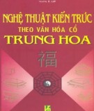 Nghệ thuật kiến trúc theo văn hóa cổ Trung Hoa - NXB Văn hóa Thông tin