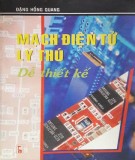 Mạch điện tử lý thú dễ thiết kế: Phần 1