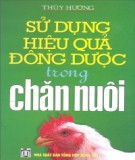 Sử dụng hiệu quả đông dược trong chăn nuôi - NXB Tổng hợp Đồng Nai