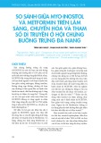 So sánh giữa myo inositol và metformin trên lâm sàng, chuyển hóa và tham số di truyền ở hội chứng buồng trứng đa nang