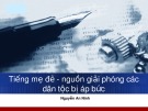 Bài giảng Ngữ văn 11: Tiếng mẹ đẻ, nguồn giải phóng các dân tộc bị áp bức - Nguyễn An Ninh