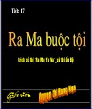 Bài giảng Ngữ văn 10: Ra Ma buộc tội (Trích sử thi “Ra Ma Ya Na” – Sử thi Ấn Độ) với các nội dung