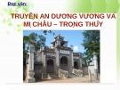 Bài giảng Ngữ văn 10 - Đọc văn: Truyện An Dương Vương và Mị Châu – Trọng Thủy