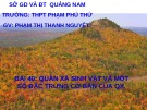 Bài giảng Sinh học 12 - Bài 40: Quần xã sinh vật và một số đặc trưng cơ bản của quần xã (Phạm Thị Thanh Nguyệt)