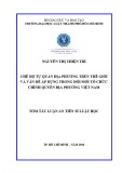 Tóm tắt luận ánTóm tắt luận án Tiến sĩ Luật học: Chế độ tự quản địa phương trên thế giới và vấn đề áp dụng trong đổi mới tổ chức chính quyền địa phương Việt Nam