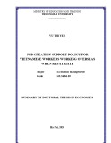 Summary of Doctoral thesis in Economics: Job creation support policy for Vietnamese workers working overseas when repatriate