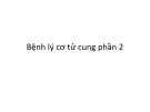 Bài giảng Bệnh lý cơ tử cung (Phần 2)