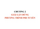 Bài giảng Phương pháp tính - Chương 2: Giải gần đúng phương trình phi tuyến