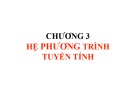 Bài giảng Phương pháp tính - Chương 3: Hệ phương trình tuyến tính