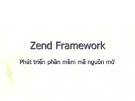 Bài giảng Phát triển phần mềm mã nguồn mở: Zend framework