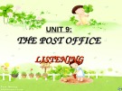 Bài giảng Tiếng Anh 11 - Unit 9: The post office (Listening)