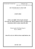 Tóm tắt luận án Tiến sĩ Công nghệ thông tin: Nâng cao hiệu năng mạng MANET sử dụng kỹ thuật định tuyến cân bằng tải đảm bảo chất lượng truyền dẫn