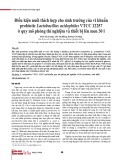 Điều kiện nuôi thích hợp cho sinh trưởng của vi khuẩn probiotic Lactobacillus acidophilus VTCC 12257 ở quy mô phòng thí nghiệm và thiết bị lên men 30 l