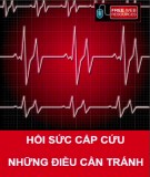 Hồi sức cấp cứu những điều cần tránh: Phần 1