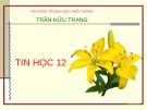 Bài giảng Tin học 12 - Bài thực hành số 10: Hệ cơ sở dữ liệu quan hệ