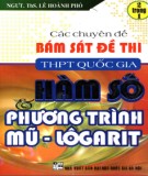 Tìm hiểu một số chuyên đề bám sát đề thi THPT Quốc gia Hàm số và Phương trình mũ - Logarit: Phần 1