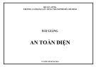 Bài giảng An toàn điện: Chương 1 Tác dụng của dòng điện vào cơ thể người