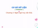 Bài giảng Cơ sở dữ liệu (Databases) - Chương 3: Ngôn ngữ truy vấn SQL