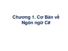 Bài giảng Kỹ thuật lập trình hướng đối tượng - Chương 1: Cơ bản về ngôn ngữ C#