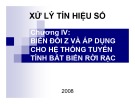 Bài giảng Xử lý tín hiệu số - Chương 4: Biến đổi Z và áp dụng cho hệ thống tuyến tính bất biến rời rạc