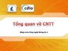 Nhập môn Công nghệ thông tin 1: Tổng quan về công nghệ thông tin