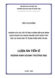 Luận án Tiến sĩ Kinh doanh thương mại: Nghiên cứu các yếu tố ảnh hưởng đến khả năng cạnh tranh của doanh nghiệp xuất khẩu thủy sản tại vùng kinh tế trọng điểm miền Trung
