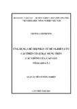 Luận án Tiến sĩ Nông nghiệp: Ứng dụng chỉ thị phân tử để nghiên cứu cải thiện tỉ lệ bạc bụng trên các giống lúa cao sản (Oryza sativa L.)