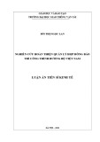 Luận án Tiến sĩ Kinh tế: Nghiên cứu hoàn thiện quản lý hợp đồng bảo trì công trình đường bộ Việt Nam