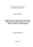 Luận án Tiến sĩ Sinh học: Nghiên cứu tạo chủng virus tái tổ hợp làm vaccine phòng chống cúm A/H5N1 bằng kỹ thuật di truyền ngược