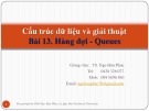 Bài giảng Cấu trúc dữ liệu và giải thuật – Bài 13: Hàng đợi - Queues