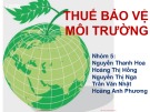 Bài thuyết trình Thuế bảo vệ môi trường