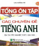 Tuyển tập các chuyên đề tiếng Anh THPT cơ bản (Tái bản lần thứ nhất): Phần 1