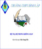 Bài giảng Hình học 12 - Tiết 25: Hệ toạ độ trong không gian