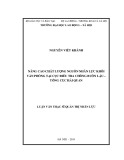 Luận văn Thạc sĩ Quản trị nhân lực: Nâng cao chất lượng nguồn nhân lực khối văn phòng tại cục Điều tra chống buôn lậu – Tổng cục Hải Quan