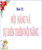 Bài giảng Vật lí 10 - Bài 32: Nội năng và sự biến thiên nội năng