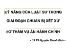 Bài giảng Kỹ năng của luật sư trong giai đoạn chuẩn bị xét xử sơ thẩm vụ án hành chính - LS.TS Nguyễn Thanh Bình