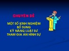 Bài giảng Một số kinh nghiệm bổ sung kỹ năng luật sư tham gia án hình sự