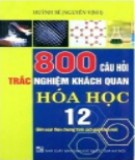 Tuyển chọn 800 câu hỏi trắc nghiệm Hóa học lớp 12: Phần 1