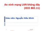 Bài giảng An ninh mạng LAN không dây (IEEE 802.11) - Nguyễn Hiếu Minh