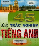 Tuyển tập 45 đề thi trắc nghiệm Tiếng Anh: Phần 1