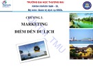 Bài giảng Quản lý điểm đến du lịch - Chương 3: Marketing điểm đến du lịch