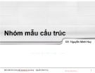 Bài giảng Mẫu thiết kế hướng đối tượng và ứng dụng: Nhóm mẫu cấu trúc - Nguyễn Minh Huy