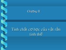 Bài giảng Vật lý chất rắn đại cương – Chương 2: Tính chất cơ học của vật rắn tinh thể