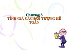 Bài giảng Kế toán - Chương 5: Tính giá các đối tượng kế toán