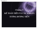 Bài giảng Chương 3: Kế toán tiền và các khoản tương đương tiền