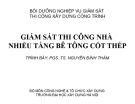 Bài giảng Giám sát thi công nhà nhiều tầng bê tông cốt thép: Phần 1