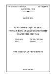 Tóm tắt luận án Tiến sĩ Kinh tế: Nâng cao hiệu quả sử dụng vốn lưu động của các doanh nghiệp ngành Thép Việt Nam